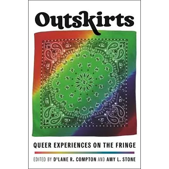 Outskirts: Queer Experiences on the Fringe