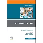 The Culture of Care, an Issue of Nursing Clinics: Volume 59-1