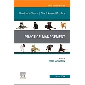 Practice Management, an Issue of Veterinary Clinics of North America: Small Animal Practice: Volume 54-2