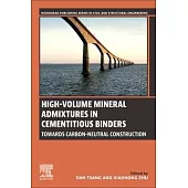 High-Volume Mineral Admixtures in Cementitious Binders: Towards Carbon-Neutral Construction