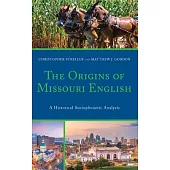 The Origins of Missouri English: A Historical Sociophonetic Analysis