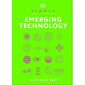 Simply Emerging Technology: For Complete Beginners