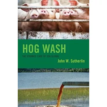 Hog Wash: The Strange Case of Ssa Global