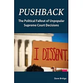 Pushback: The Political Fallout of Unpopular Supreme Court Decisions
