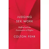 Judging Sex Work: Bedford and the Attenuation of Rights
