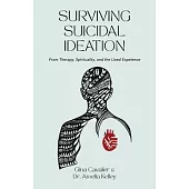Surviving Suicidal Ideation: From Therapy to Spirituality and the Lived Experience