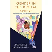 Gender in the Digital Sphere: Representation, Engagement and Expression