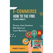 E-commerce: How to the Find the Best Products (Ensuring Legal Compliance With Export and Import Regulations)