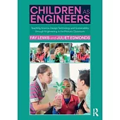 Children as Engineers: Using Engineering to Teach Science and Design Technology in the Primary Classroom