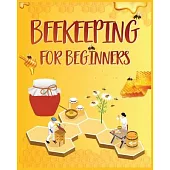 Beekeeping for Beginners: Discover the Secrets of Backyard Beekeeping