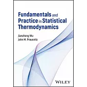 Fundamentals and Practice in Statistical Thermodynamics