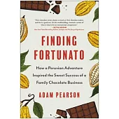 Finding Fortunato: How a Peruvian Adventure Inspired the Sweet Success of a Family Chocolate Business