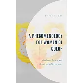 A Phenomenology for Women of Color: Merleau-Ponty and Identity in Difference