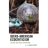 Ibero-American Ecocriticism: Cultural and Social Explorations