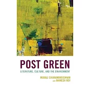 Post Green: Literature, Culture, and the Environment