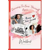 Learning to Love Yourself, Again: Your Journey to Rediscover Self-Love
