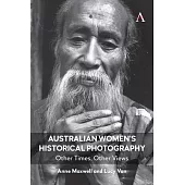 Australian Women’s Photography 1850-1950: Putting Women in the Picture