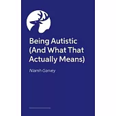 Being Autistic (and What That Actually Means)