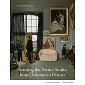 Picturing the Artist’s Studio, from Delacroix to Picasso