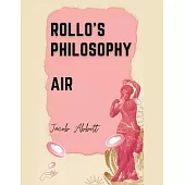 Rollo’s Philosophy: Air