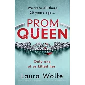 Prom Queen: A totally addictive and gripping psychological thriller with a heart-stopping twist