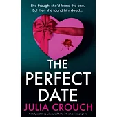 The Perfect Date: A totally addictive psychological thriller with a heart-stopping twist