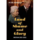 Land of Shame and Glory: Britain 2021-22