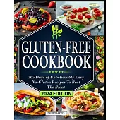 Gluten Free Cookbook: 365 Days of Unbelievably Easy No-Gluten Recipes To Beat The Bloat A Beginners Guide