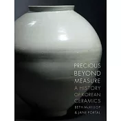 Precious Beyond Measure: A History of Korean Ceramics