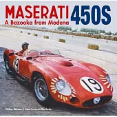 The Maserati 450s: The Bazooka from Modena