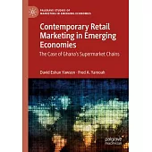 Contemporary Retail Marketing in Emerging Economies: The Case of Ghana’s Supermarket Chains