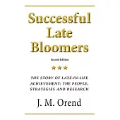 Successful Late Bloomers: The story of late-in-life achievement: the people, strategies and research