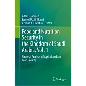 Food and Nutrition Security in the Kingdom of Saudi Arabia, Vol. 1: National Analysis of Agricultural and Food Security