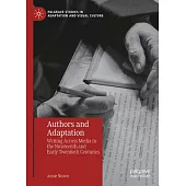 Authors and Adaptation: Writing Across Media in the Nineteenth and Early Twentieth Centuries