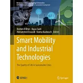Smart Mobility and Industrial Technologies: The Quality of Life in Sustainable Cities