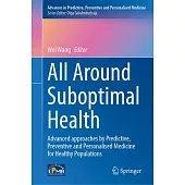 All Around Suboptimal Health: Advanced Approaches by Predictive, Preventive and Personalised Medicine for Healthy Populations