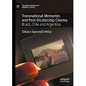 Transcultural Memories and Post-Dicatorship Cinema: Brazil, Chile and Argentina