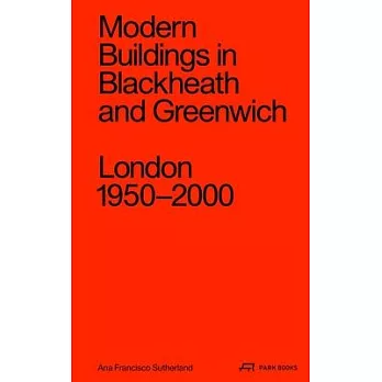 Modern Buildings in Blackheath and Greenwich: Tradition of Change. London 1950-2000
