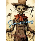 Scarecrows Horro Coloring Book for Adults: Halloween Grayscale Coloring Book Gothic Horror Scarecrows Coloring Book for Adults creepy funny scarecrows