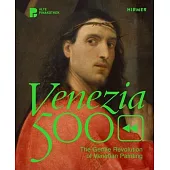 Venezia 500: The Gentle Revolution of Venetian Painting