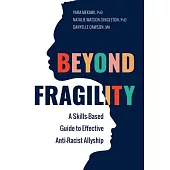 Beyond Fragility: A Skills-Based Guide to Effective Anti-Racist Allyship