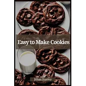 Easy to Make Cookies: Effortless Baking for Irresistible Cookie Delights (2023 Guide for Beginners)