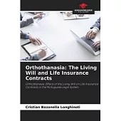 Orthothanasia: The Living Will and Life Insurance Contracts