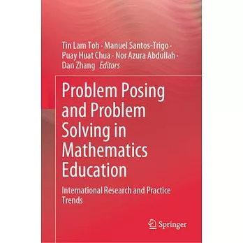 Problem Posing and Problem Solving in Mathematics Education: International Research and Practice Trends