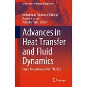 Advances in Heat Transfer and Fluid Dynamics: Select Proceedings of Ahtfd 2022