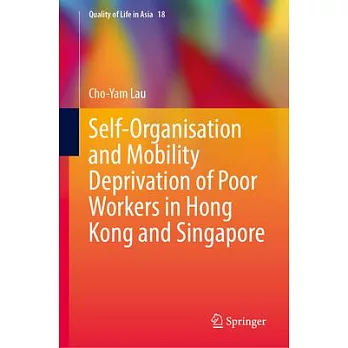 Self-Organisation and Mobility Deprivation of Poor Workers in Hong Kong and Singapore