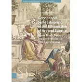 Gender and Self-Fashioning at the Intersection of Art and Science: Agnes Block, Botany, and Networks in the Dutch 17th Century