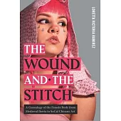 The Wound and the Stitch: A Genealogy of the Female Body from Medieval Iberia to SoCal Chicanx Art