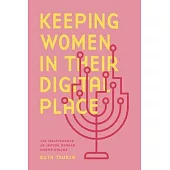 Keeping Women in Their Digital Place: The Maintenance of Jewish Gender Norms Online