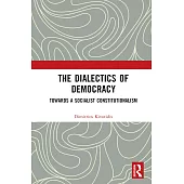 The Dialectics of Democracy: Towards a Socialist Constitutionalism